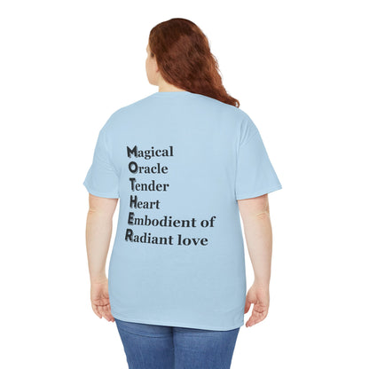 "MOTHER Magical Oracle, Tender Heart, Embodiment of Radiant Love" - Unisex Cotton Tee