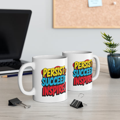 "Persist Succeed Inspire" in White - Mug 11oz