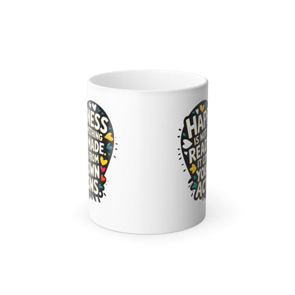 Happiness is Not Something Ready-Made. It Comes from Your Own Actions - Color Morphing Mug, 11oz