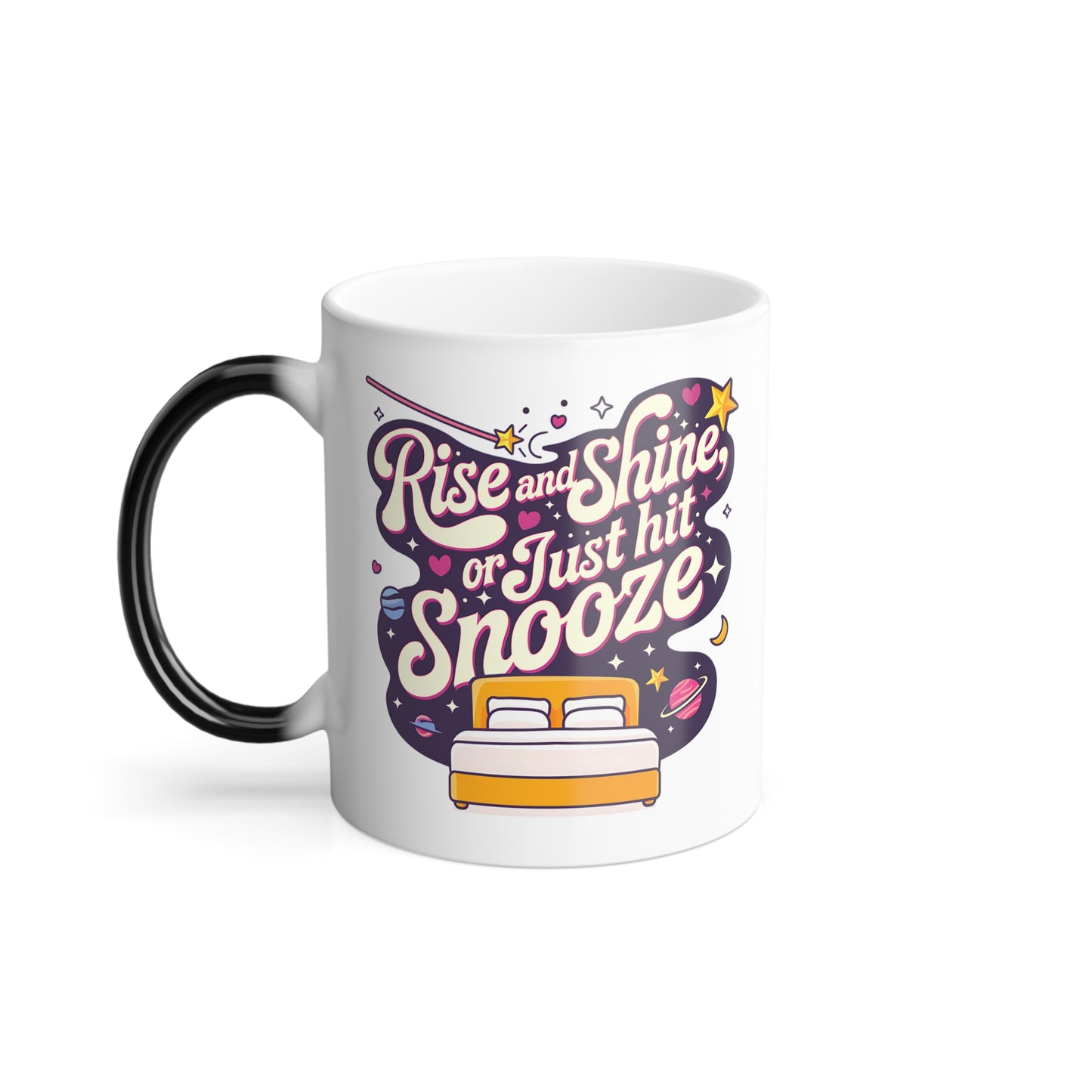 Rise and Shine or Just Hit Snooze  - Color Morphing Mug, 11oz