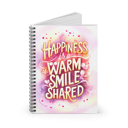 Happiness is a Warm Smile Shared Spiral Notebook - Ruled Line