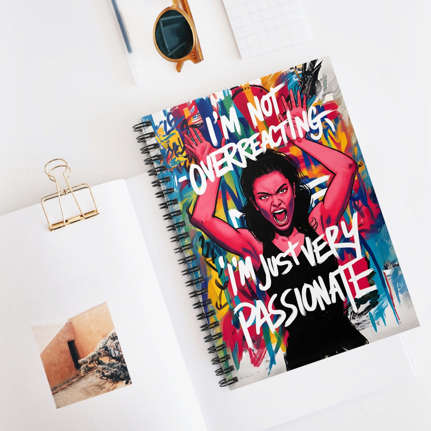 "I'm Not Overreacting,I'm Just Very Passionate." Spiral Notebook - Ruled Line