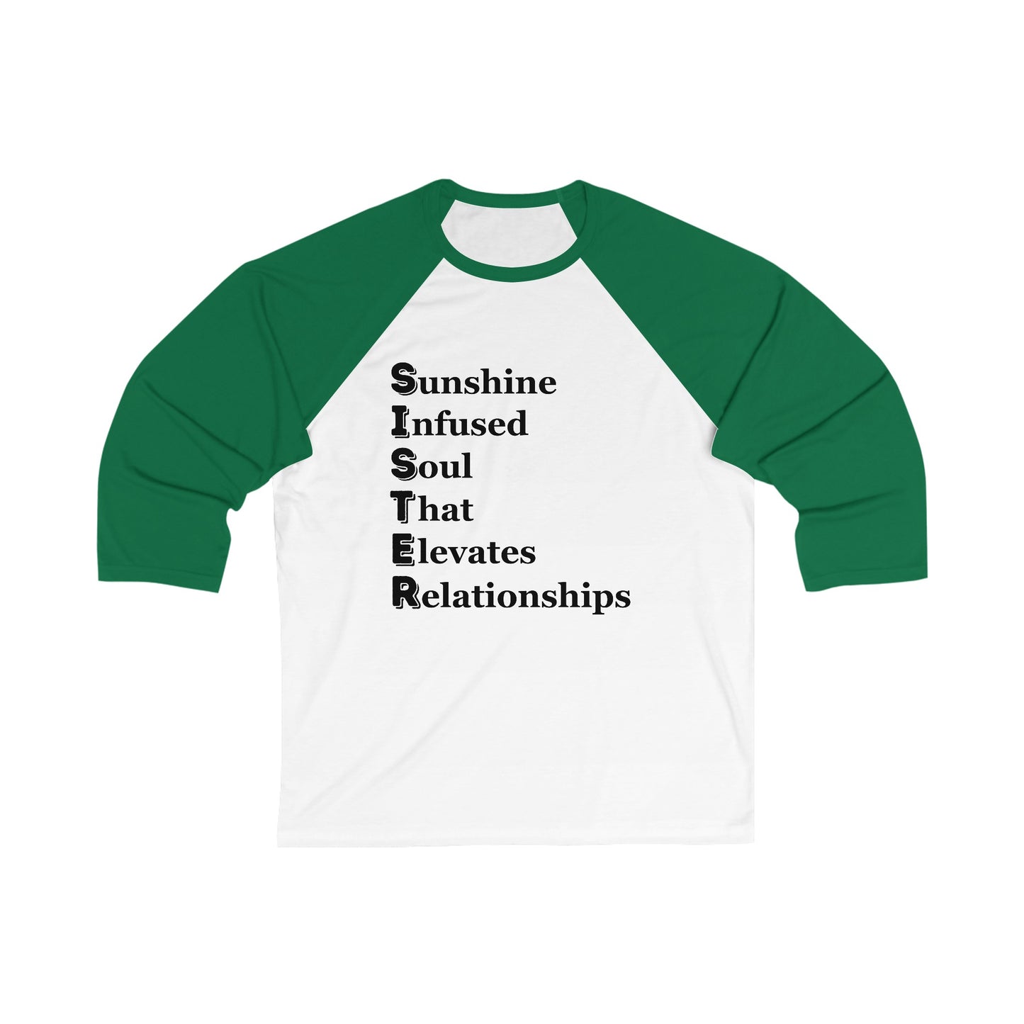 "SISTER Sunshine-Infused Soul That Elevates Relationships" - Unisex 3\4 Sleeve Baseball Tee