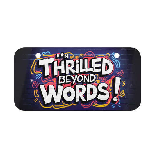 "I'm Thrilled Beyond Words!" - Mini License Plate