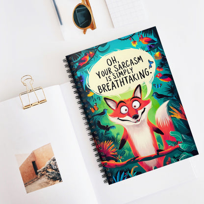 "Oh Your Sarcasm is Simply Breathtaking." Spiral Notebook - Ruled Line