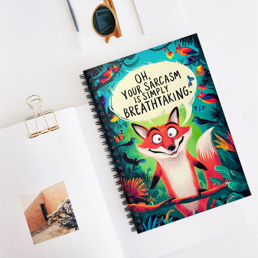 "Oh Your Sarcasm is Simply Breathtaking." Spiral Notebook - Ruled Line
