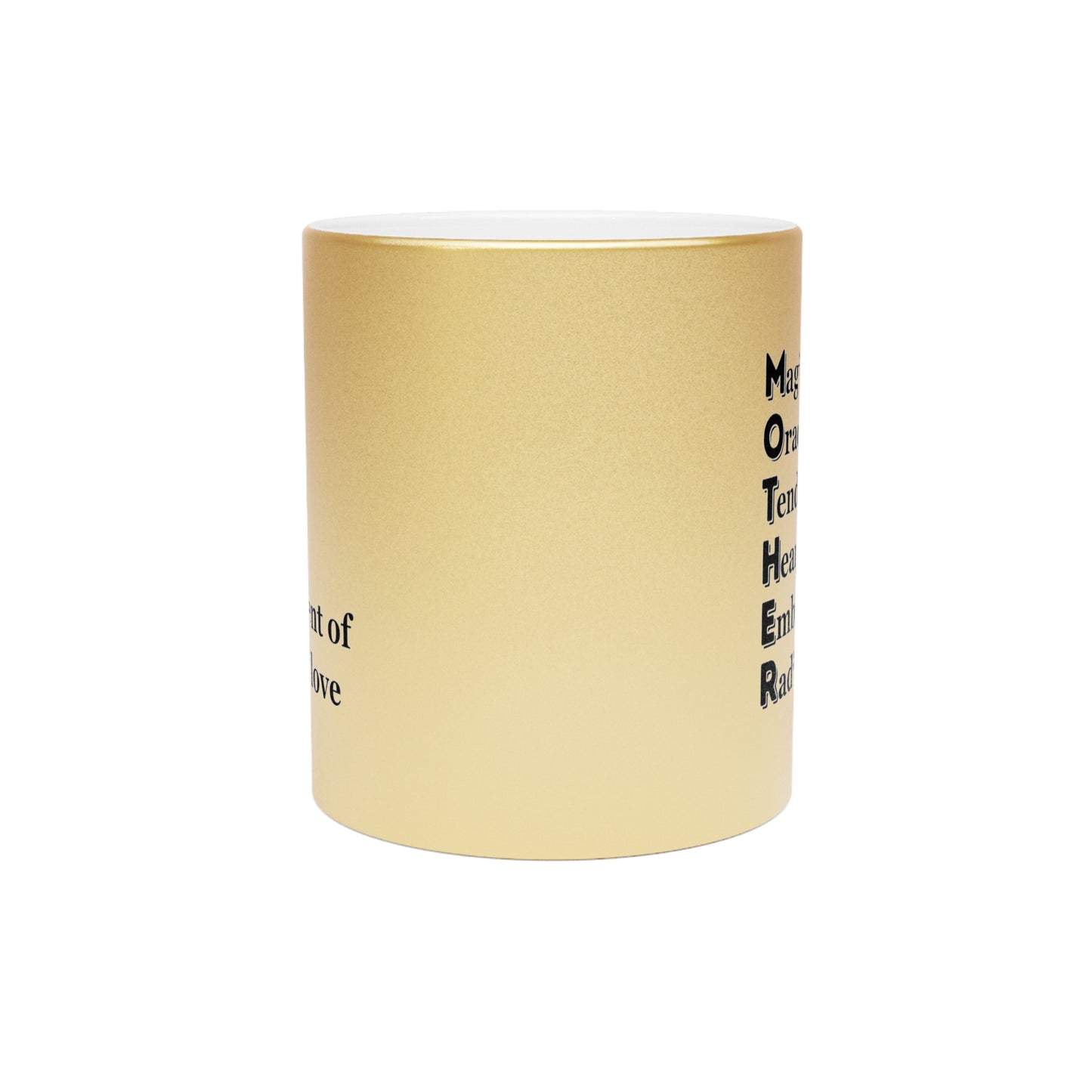 "MOTHER Magical Oracle, Tender Heart, Embodiment of Radiant Love" - Metallic Mug (Silver\Gold)