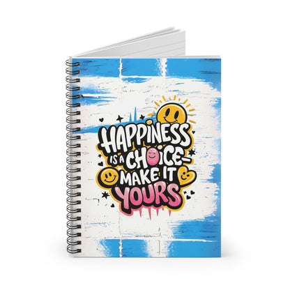 Happiness is a Choice Make It Yours Spiral Notebook - Ruled Line