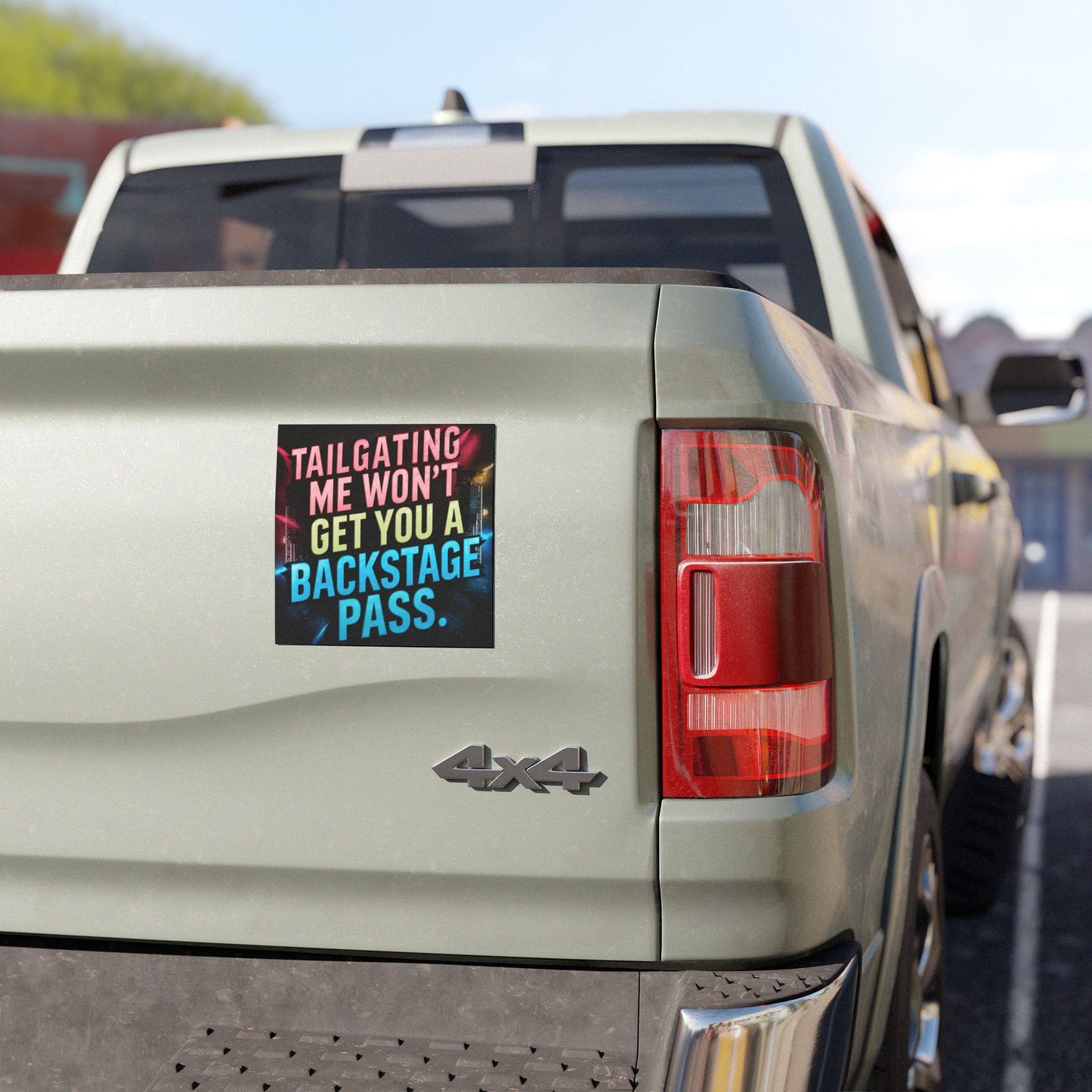 "Tailgating Me Won't Get  You a Backstage Pass." Car Magnet