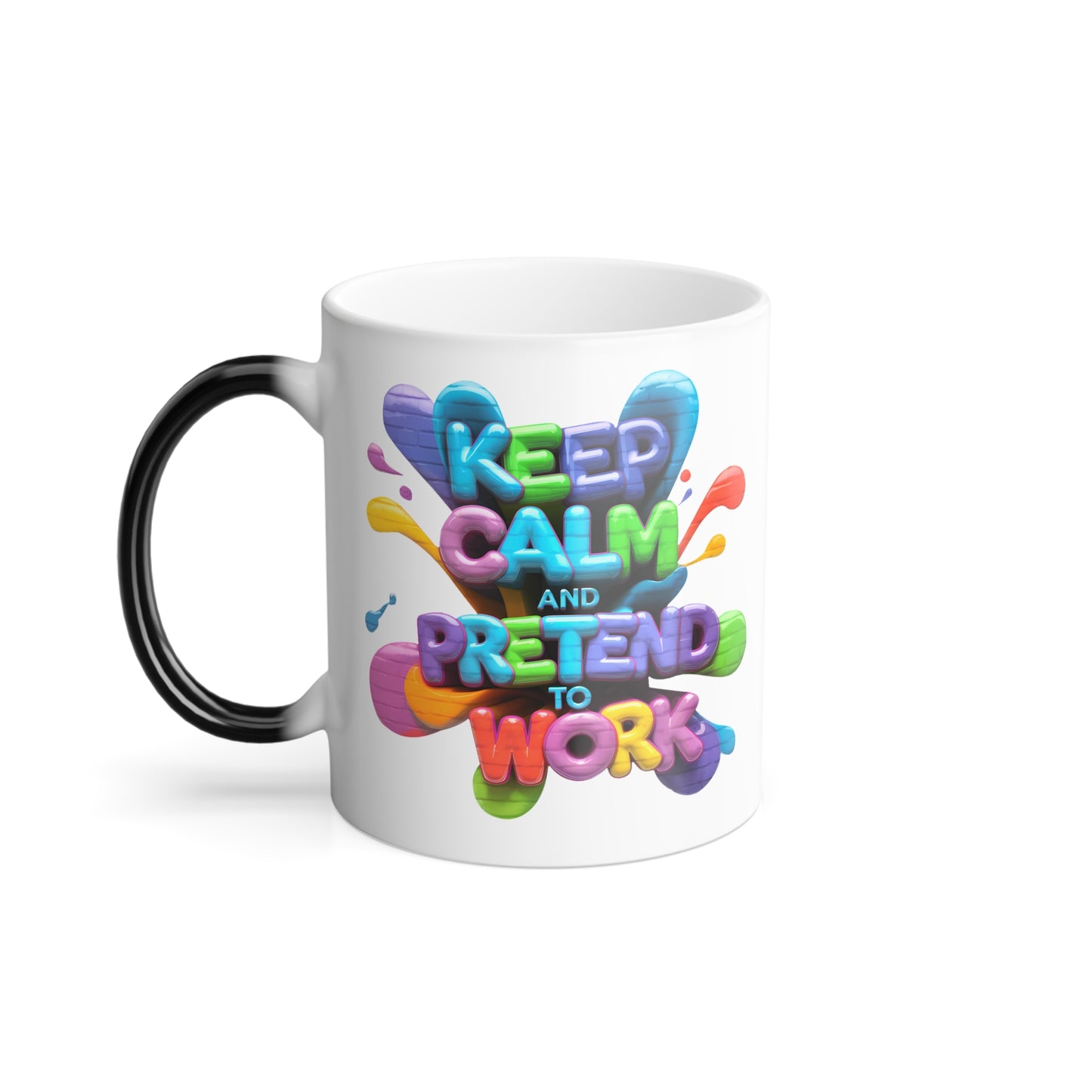 Keep Calm and Pretend to Work - Color Morphing Mug, 11oz