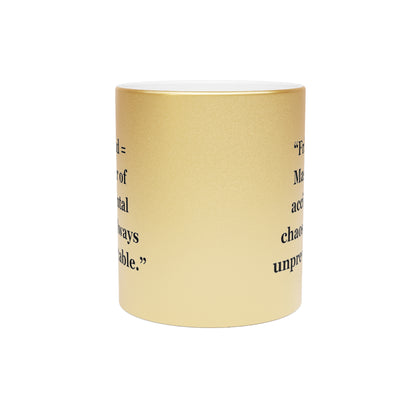 "Friend =  Master of accidental chaos, always unpredictable" - Metallic Mug (Silver\Gold)