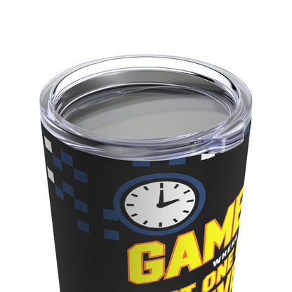 "Gamers Where Just One More Level Easily Turns Into: Oops It's 3AM." - Tumbler 20oz