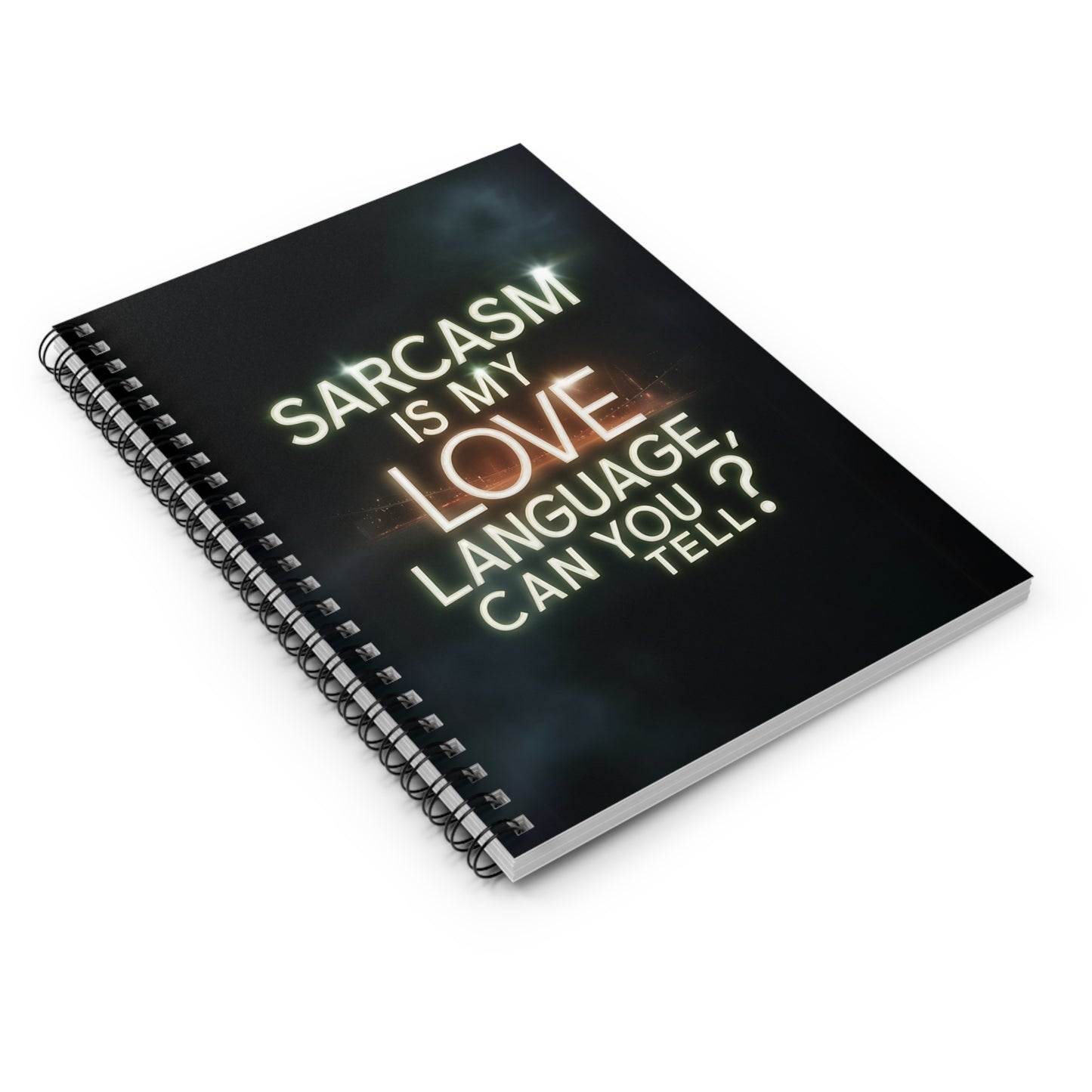 "Sarcasm is My Love Language Can you Tell?" Spiral Notebook - Ruled Line