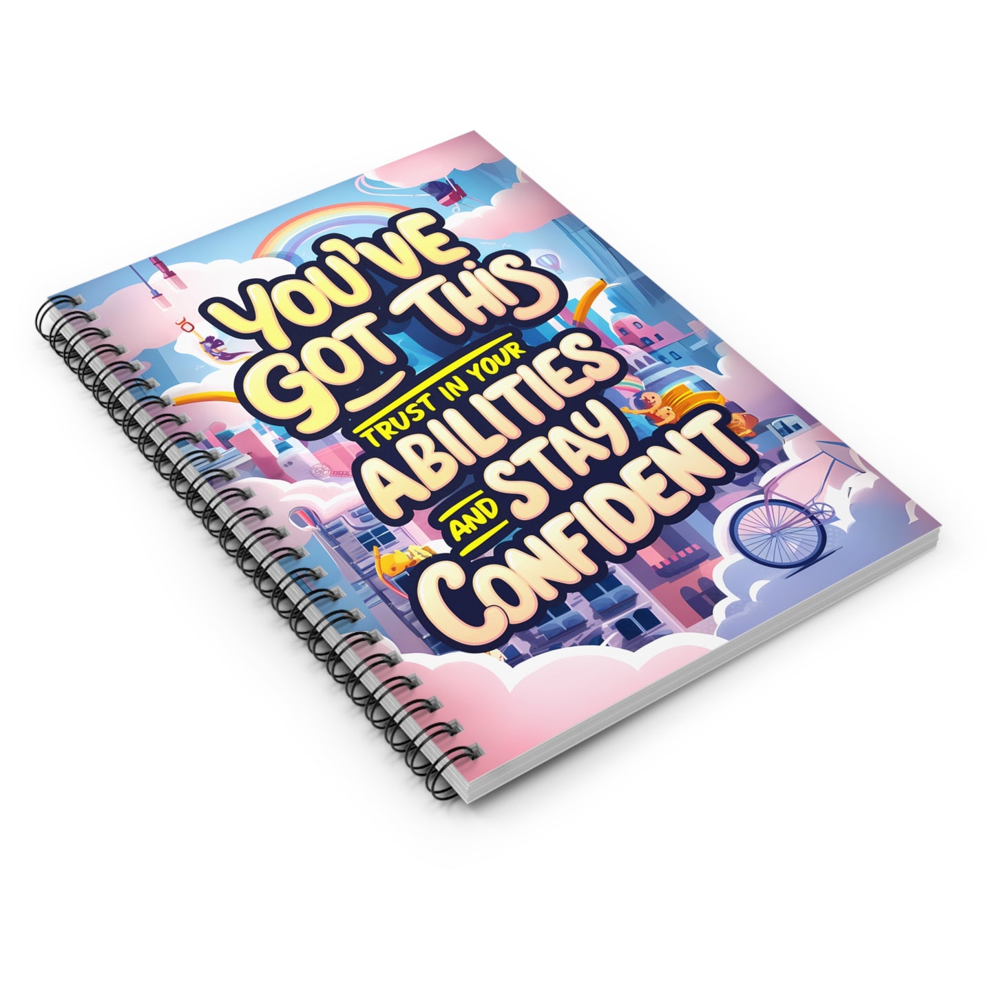 You've Got This Trust in Your Abilities and Stay Confident Spiral Notebook - Ruled Line