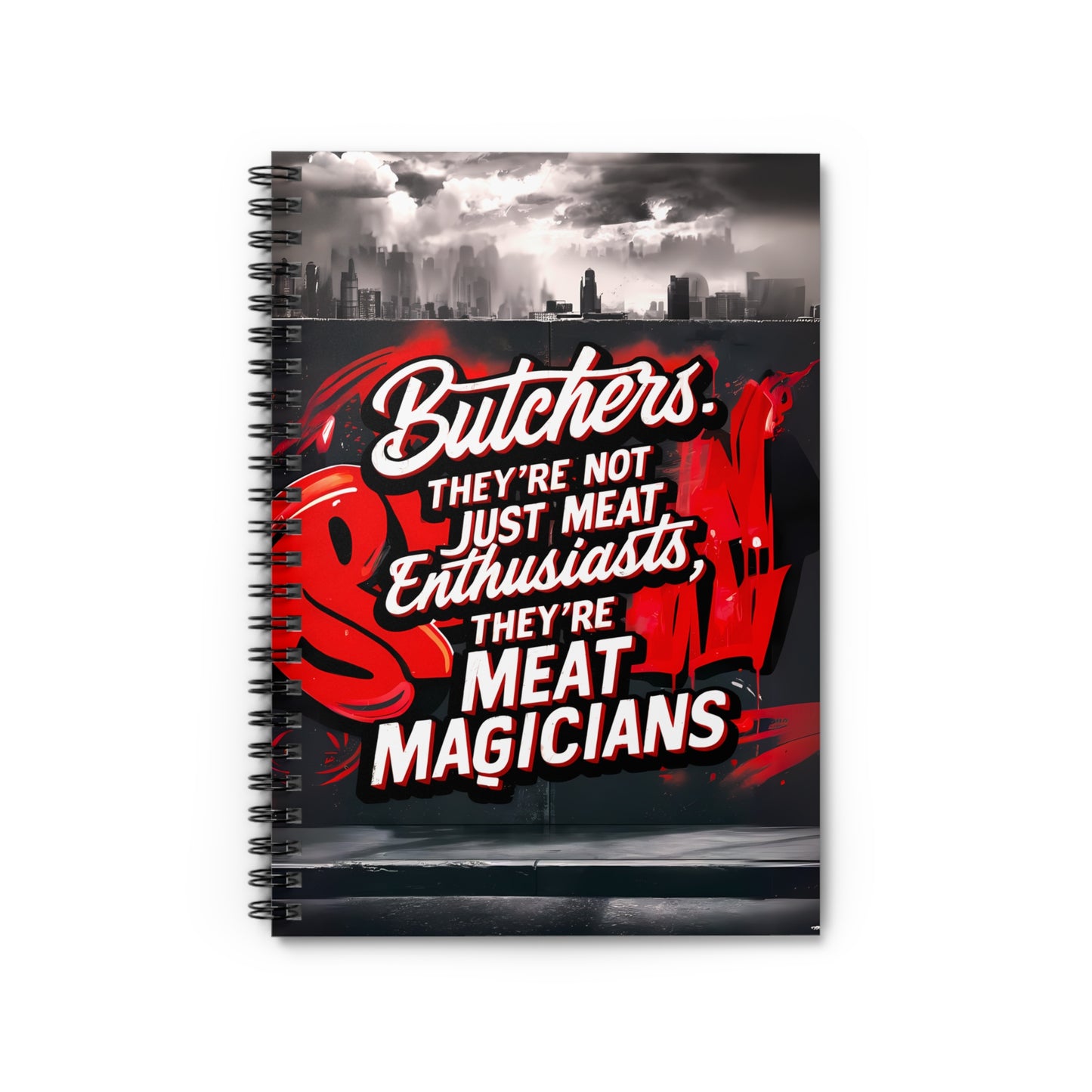 Butchers. They're Not Just Meat Enthusiasts, They're Meat Magicians Spiral Notebook - Ruled Line