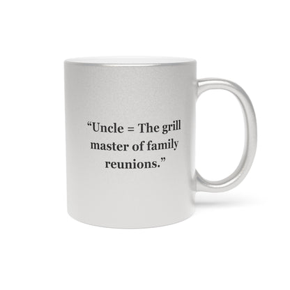 "Uncle = The grill master of family reunions" - Metallic Mug (Silver\Gold)