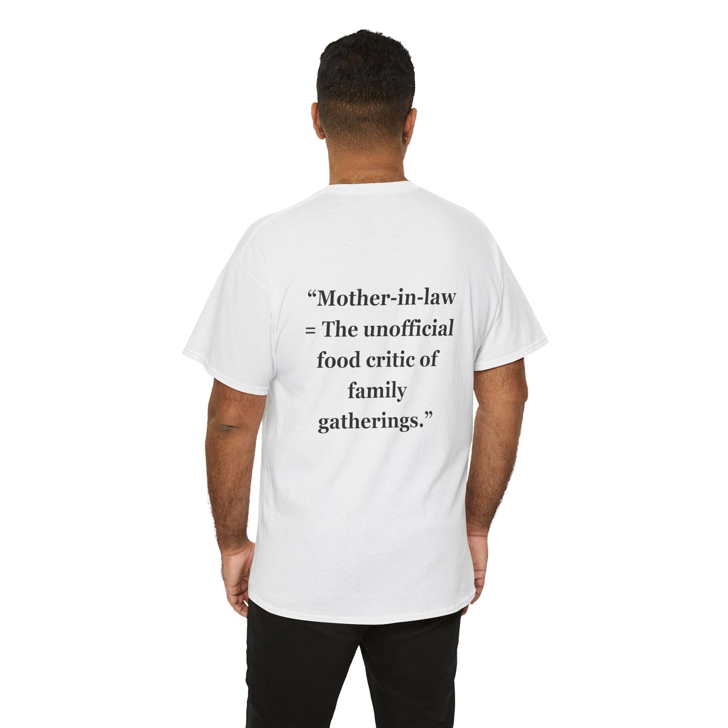 "Mother-in-law - The unofficial food critic of family gatherings" - Unisex Cotton Tee