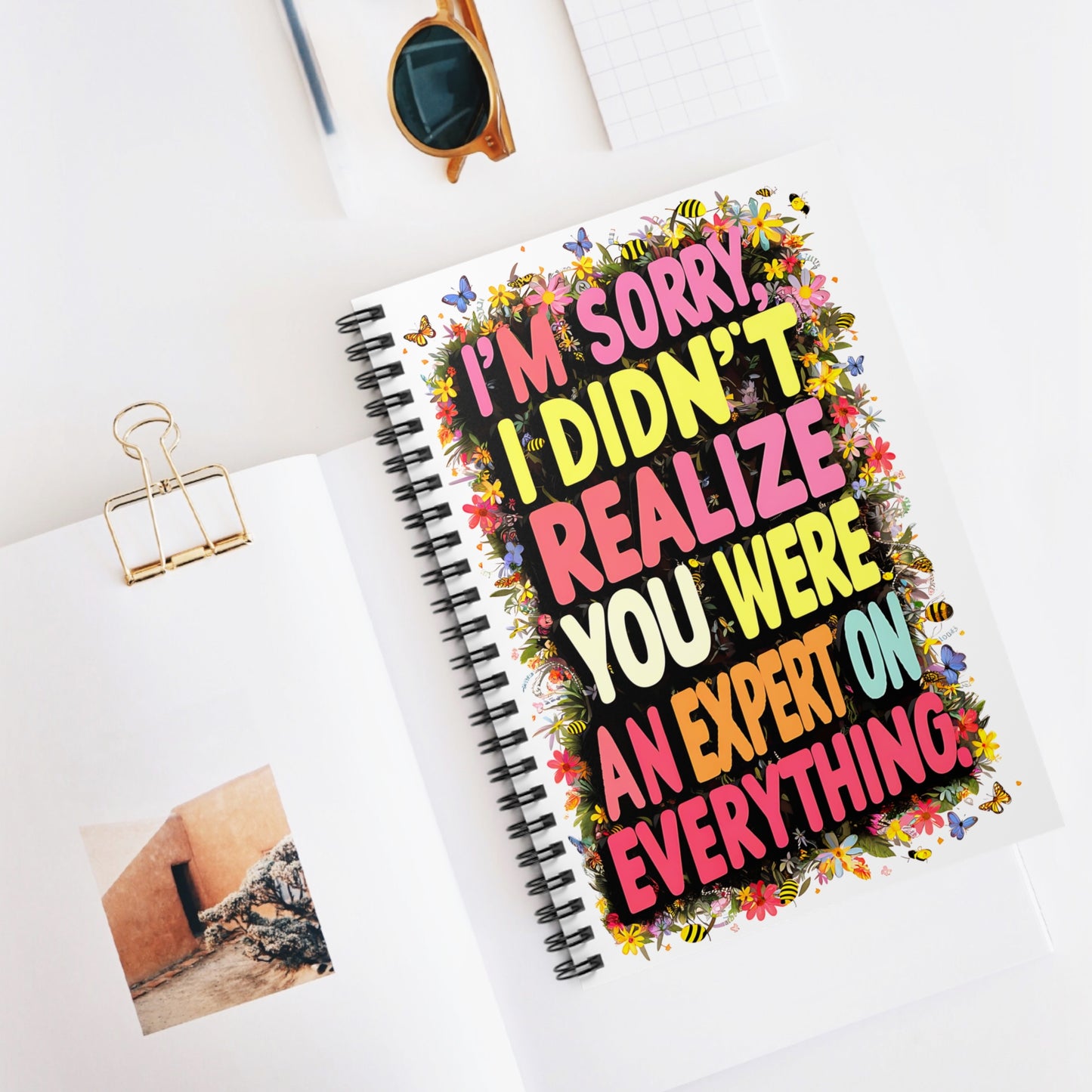 "I'm Sorry, I Didn't Realize You Were An Expert on Everything." Spiral Notebook - Ruled Line