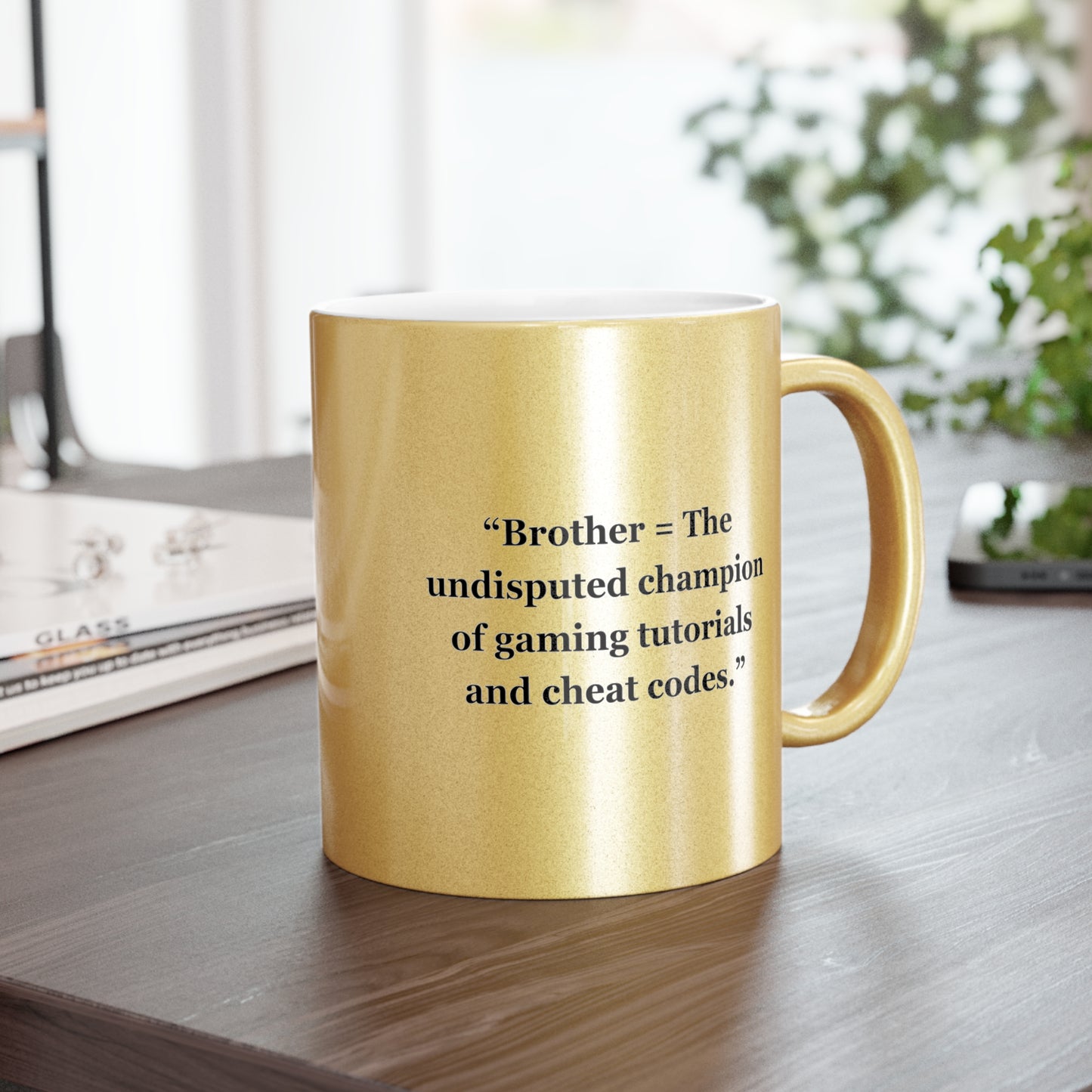 "Brother - The undisputed champion of gaming tutorials and cheat codes" - Metallic Mug (Silver\Gold)