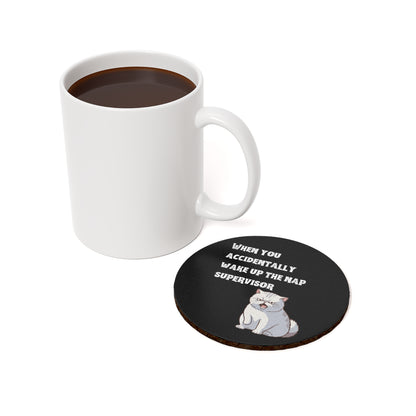 "When you accidentally wake up the nap supervisor" Cat Meme - Cork Coaster