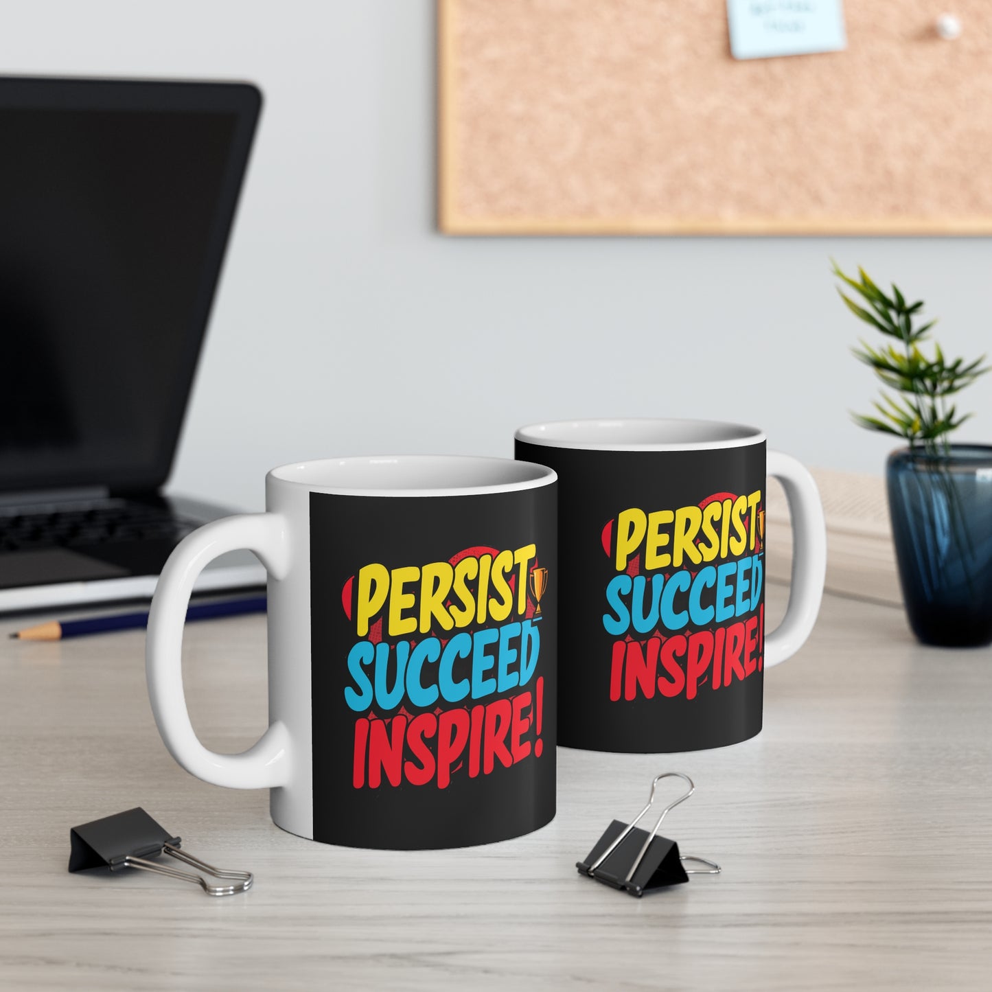 "Persist Succeed Inspire" in Black  - Mug 11oz