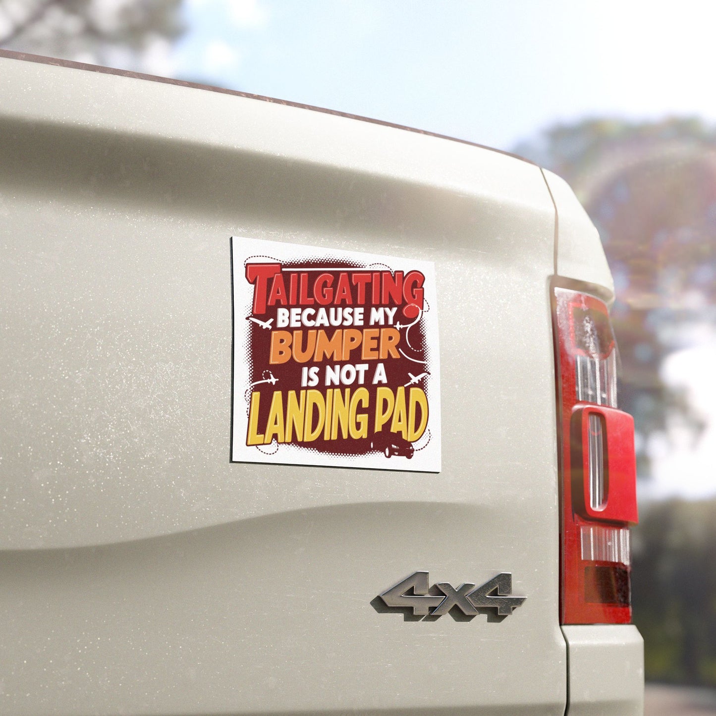 "Tailgating Because My Bumper is Not a Landing Pad." - Car Magnets