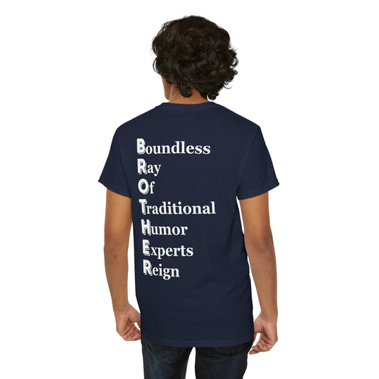 BROTHER Boundless Ray Of Traditional Humor Experts Reign in Black  - Unisex Cotton Tee