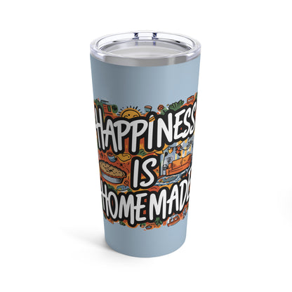 "Happiness is Homemade."  - Tumbler 20oz