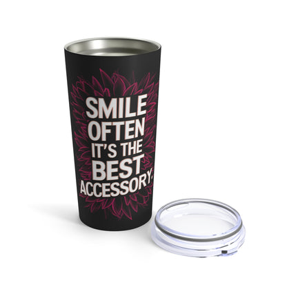 "Smile Often It's The Best Accessory." - Tumbler 20oz