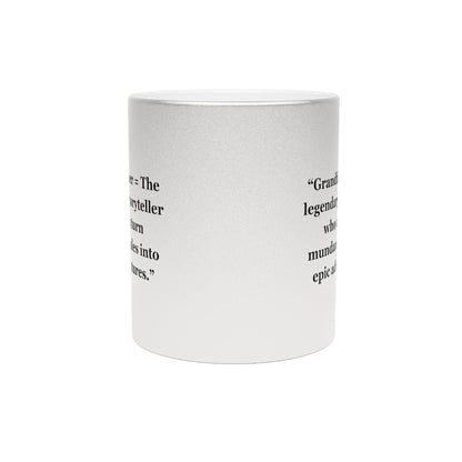 "Grandfather = The legendary storyteller who can turn mundane tales into epic adventures" - Metallic Mug (Silver\Gold)