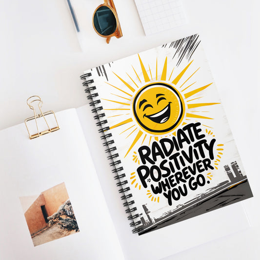 Radiate Positivity Wherever You Go Spiral Notebook - Ruled Line