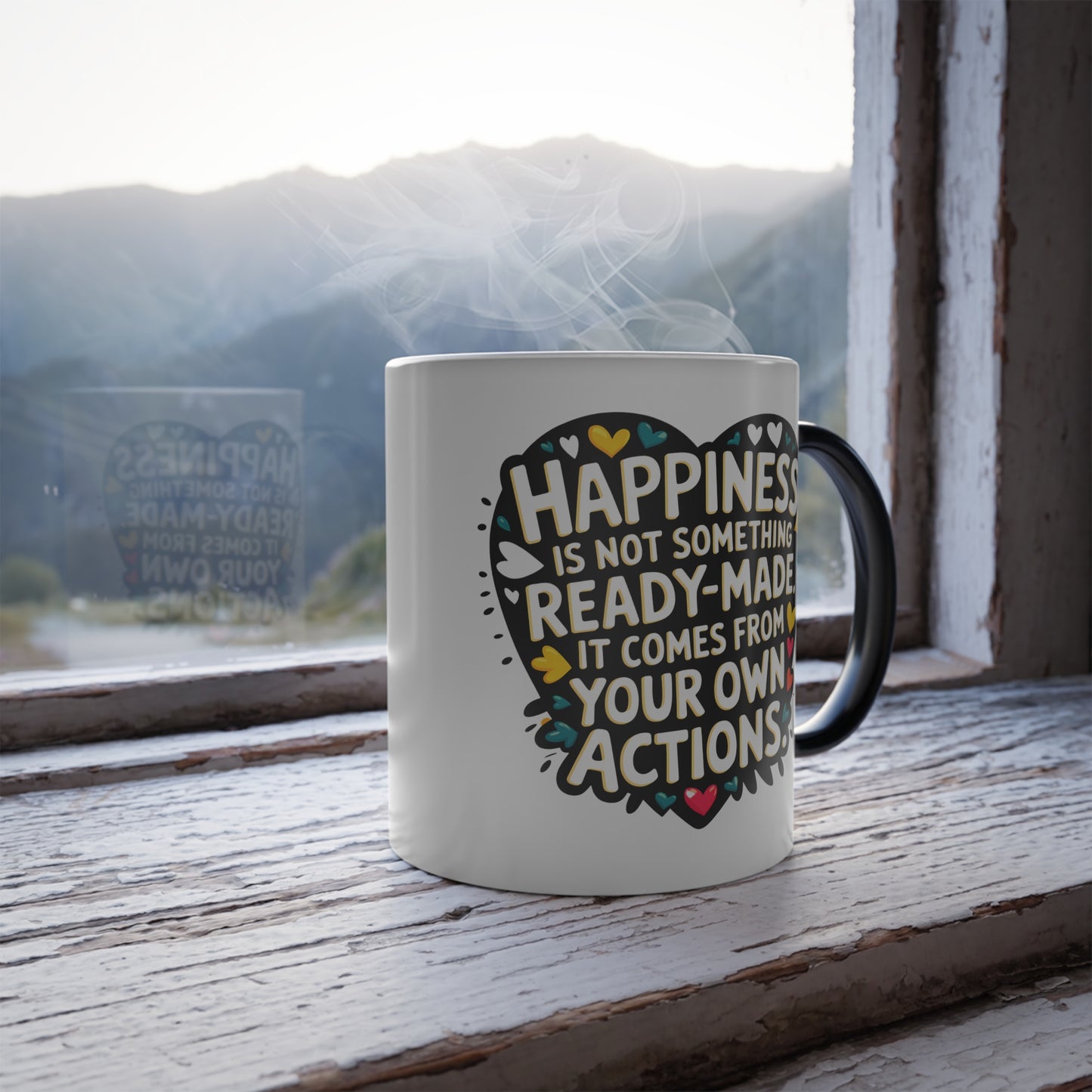 Happiness is Not Something Ready-Made. It Comes from Your Own Actions - Color Morphing Mug, 11oz