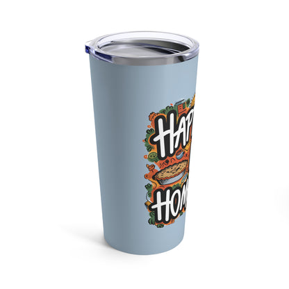 "Happiness is Homemade."  - Tumbler 20oz