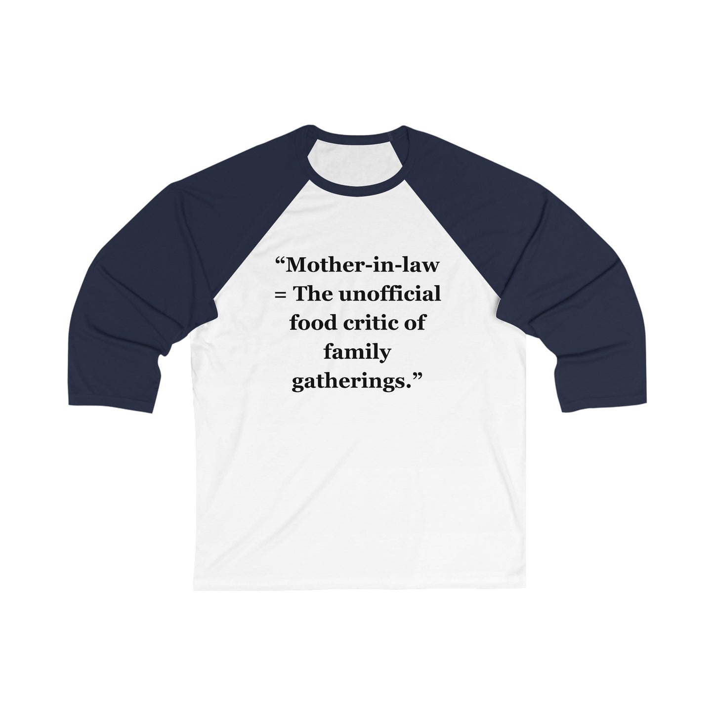 "Mother-in-law - The unofficial food critic of family gatherings" - Unisex 3\4 Sleeve Baseball Tee