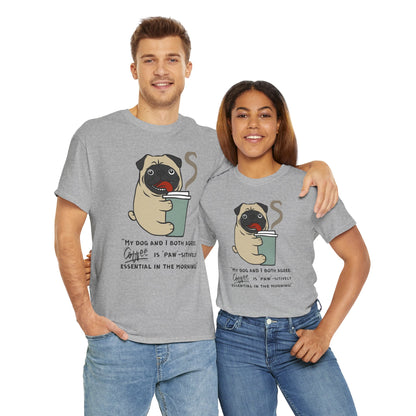 "My Dog and I Both Agree; Coffee is Paw-sitively Essential in the Morning!" - Unisex Cotton Tee