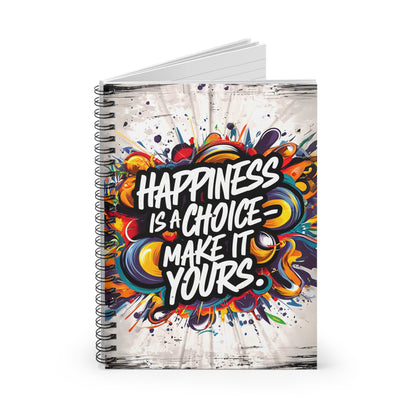 Happiness is a Choice Make It Yours Spiral Notebook - Ruled Line