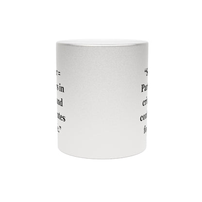 "Sister = Partners in crime and confidantes for life" - Metallic Mug (Silver\Gold)