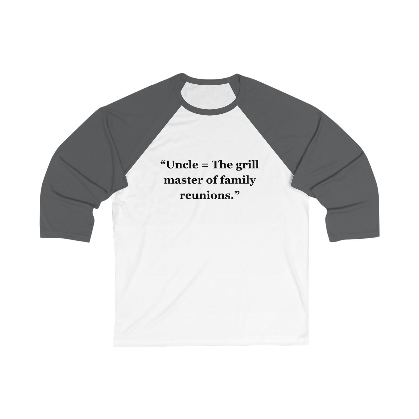 "Uncle = The grill master of family reunions" - Unisex 3\4 Sleeve Baseball Tee