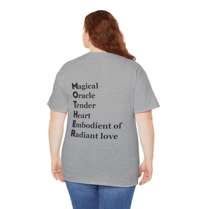 "MOTHER Magical Oracle, Tender Heart, Embodiment of Radiant Love" - Unisex Cotton Tee