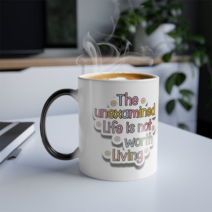 The Unexamined Life is Not Worth Living - Color Morphing Mug, 11oz