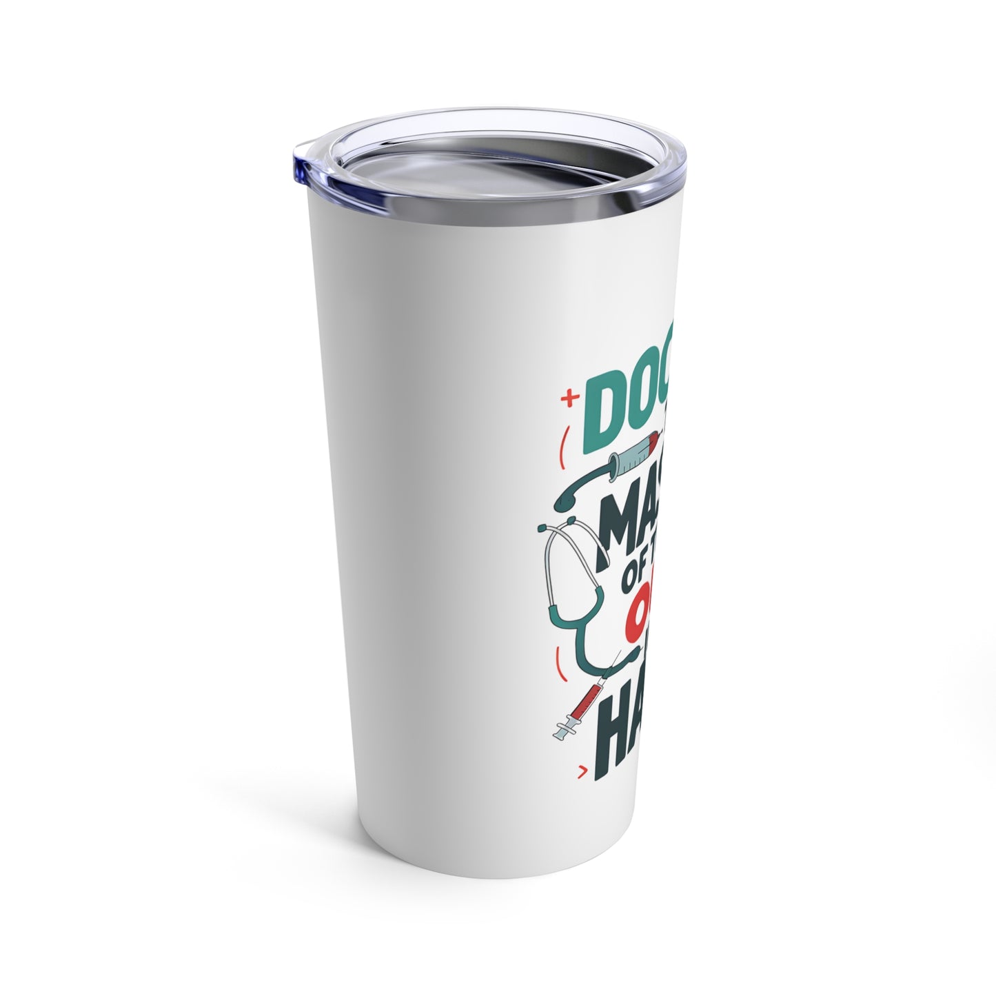 "Doctors The Masters of Turning OUCH into HA-HA." - Tumbler 20oz