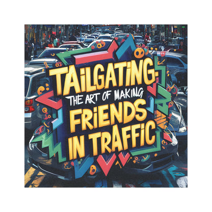 "Tailgating The Art of Making Friends in Traffic" - Car Magnets