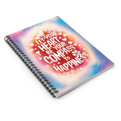 Let Your Heart Be Your Compass to Happiness Spiral Notebook - Ruled Line