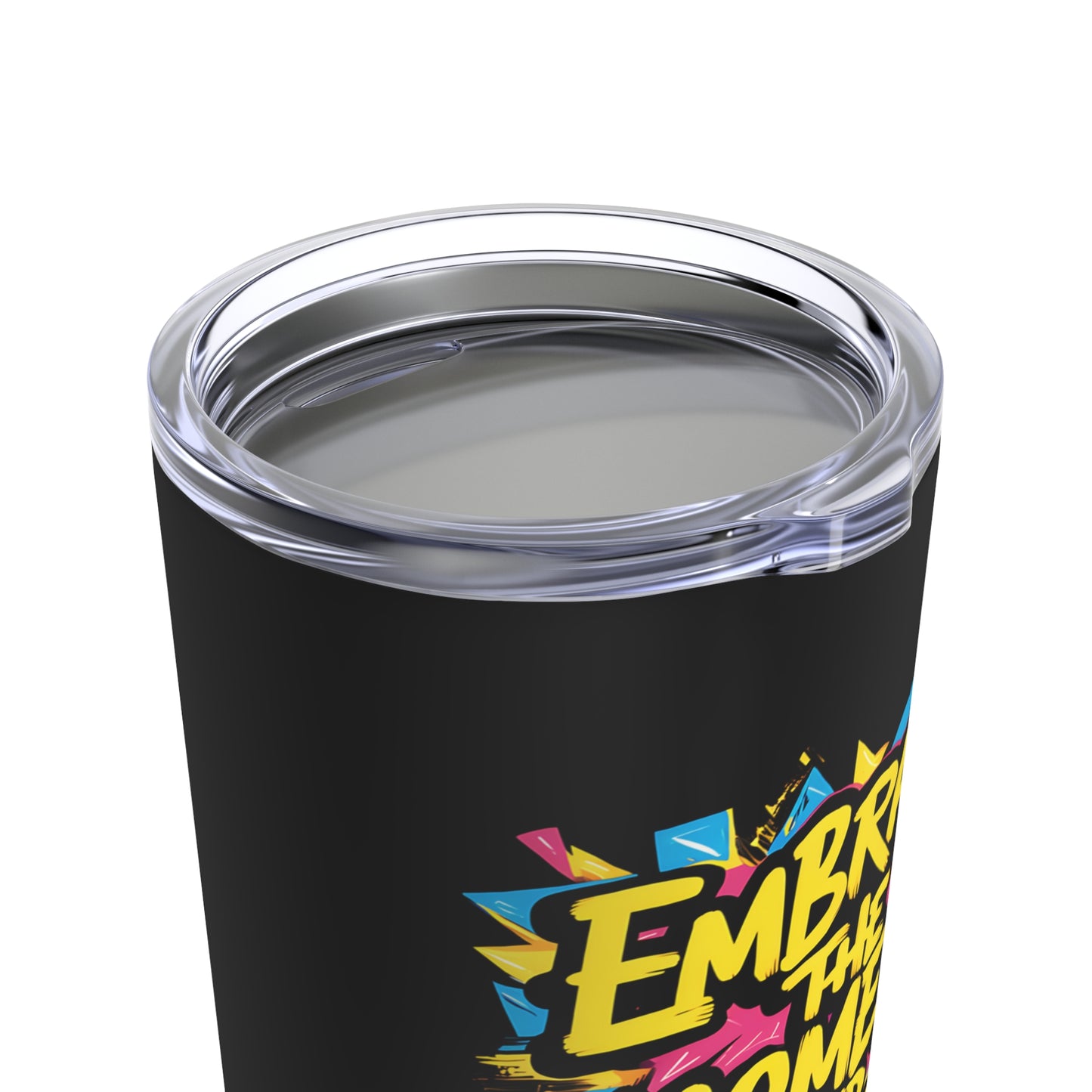 "Embrace The Moment Enjoy The Ride."  - Tumbler 20oz