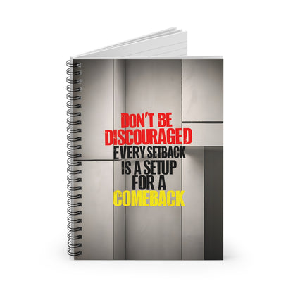 Don't Be Discouraged Every Setback is a Setup For a Comeback Spiral Notebook - Ruled Line