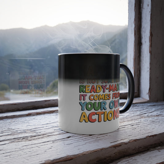 Happiness is Not Something Ready-Made. It Comes from Your Own Actions - Color Morphing Mug, 11oz