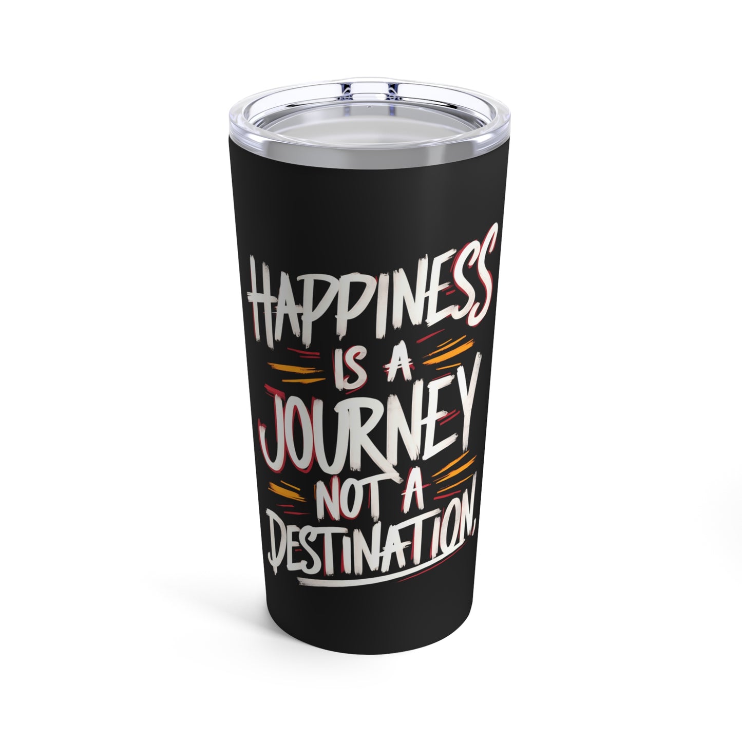 "Happiness is a Journey Not a Destination" - Tumbler 20oz