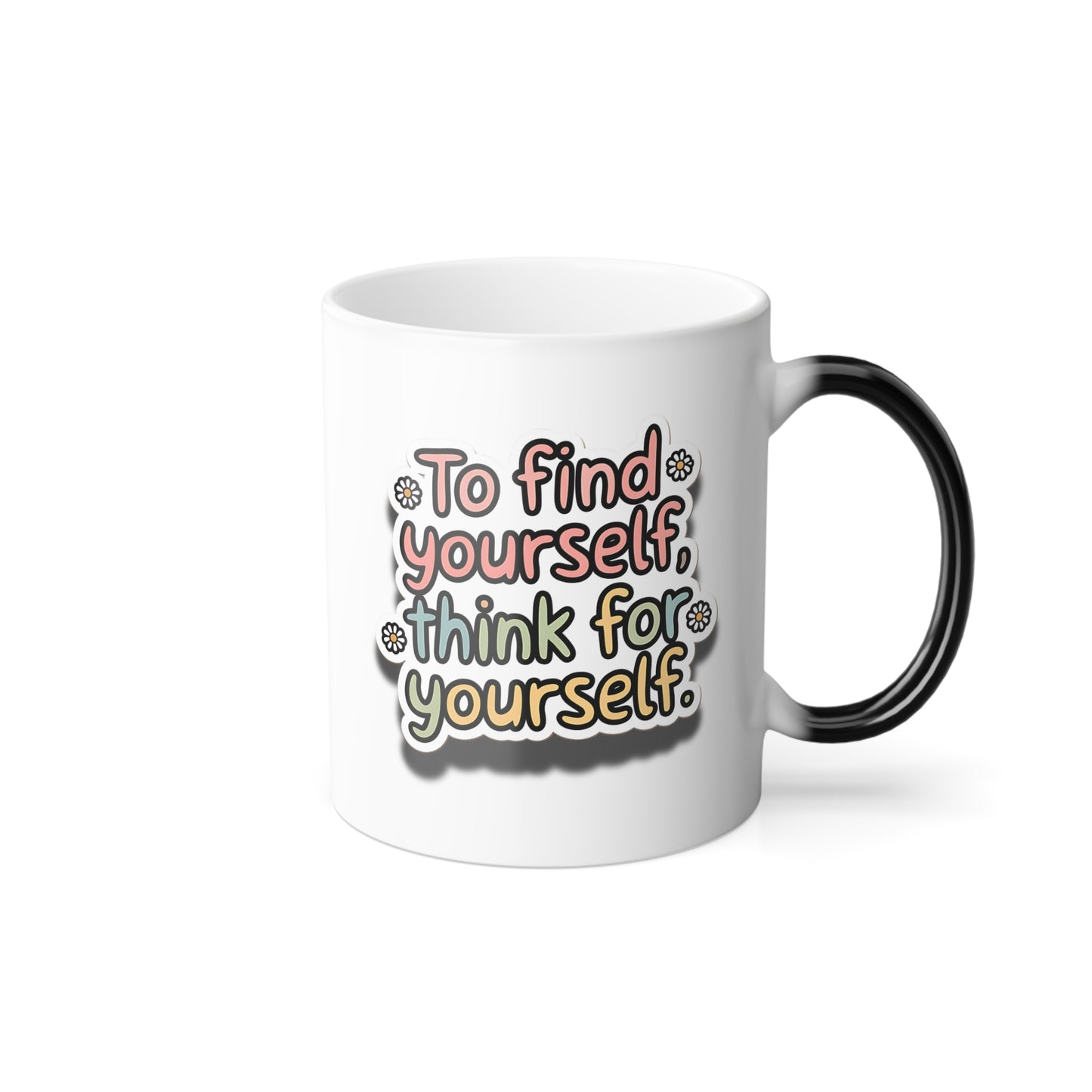 To Find Yourself, Think for Yourself - Color Morphing Mug, 11oz