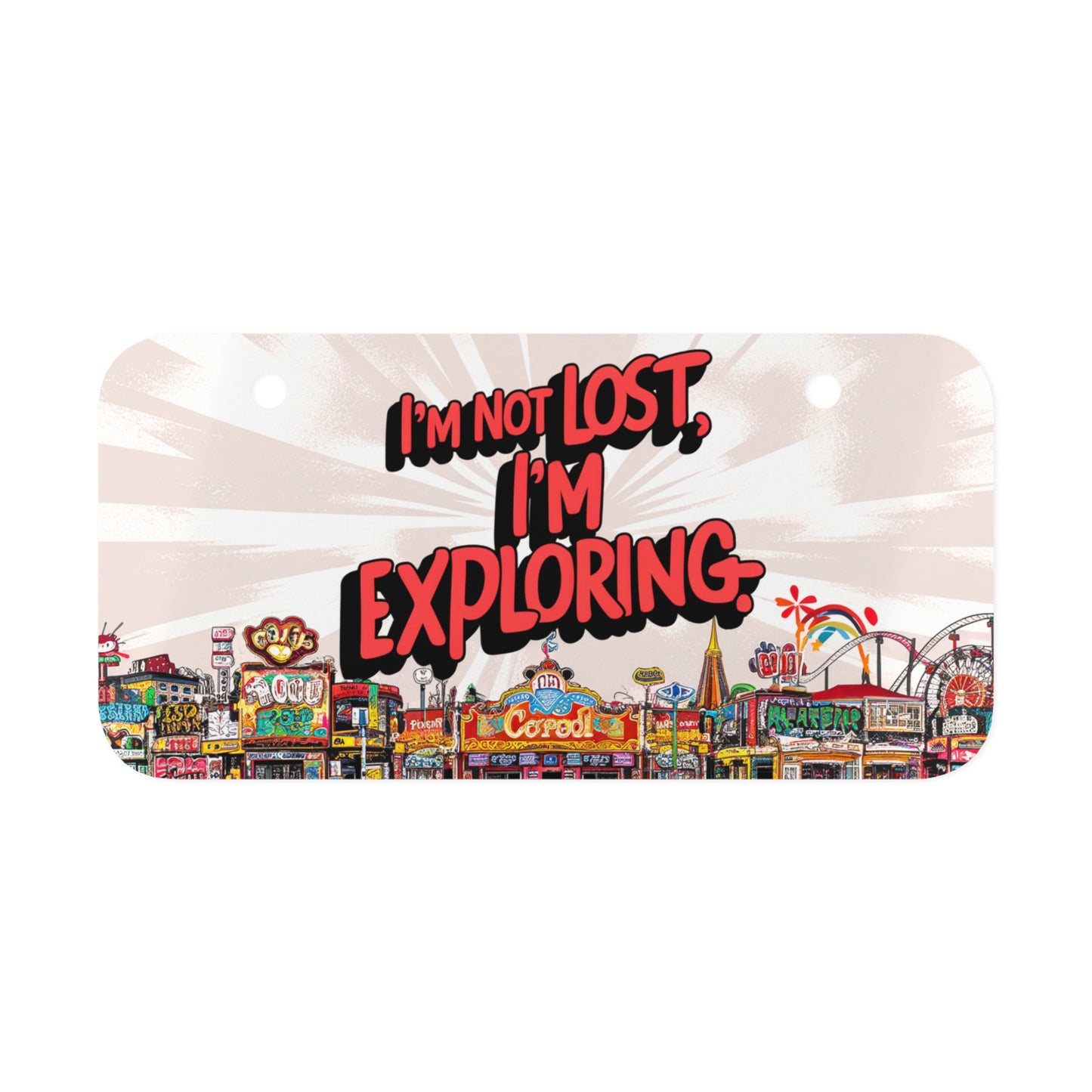 "I'm Not Lost, I'm Exploring." - Mini License Plate