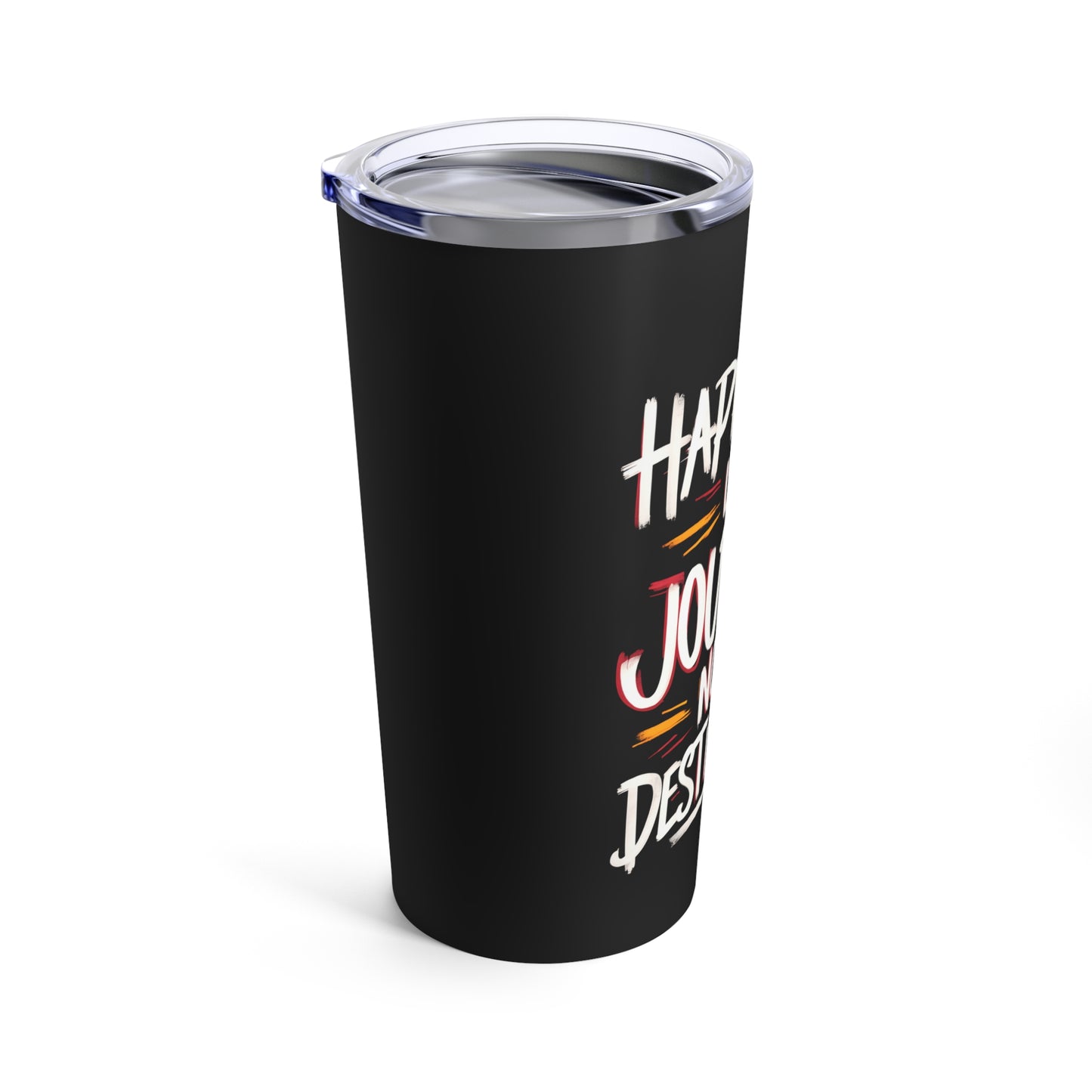 "Happiness is a Journey Not a Destination" - Tumbler 20oz